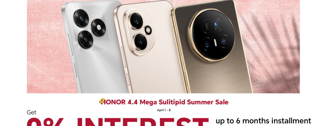 HONOR Kicks Off 4.4 Mega Sulitipid Summer Sale with 0% Interest Deals and FREE Tablet Giveaway 
